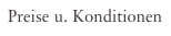 Preise u. Konditionen